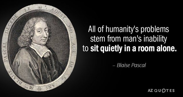 Quotation-Blaise-Pascal-All-of-humanity-s-problems-stem-from-man-s-inability-34-92-31.jpg